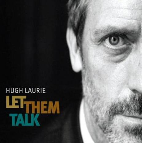 Hugh-Laurie-album-Let-them-talk-Dr-House.jpg